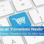 E-İhracat Yönetimi Nedir Etkili E-İhracat Yönetimi için 10 Altın İpucu