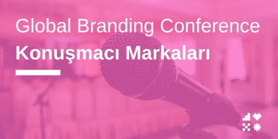 Global Branding Conference Konuşmacı Markaları
